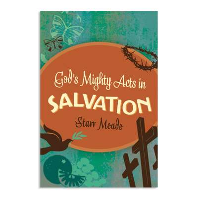 God's Mighty Acts in Salvation God's Mighty Acts in Salvation