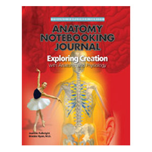 Exploring Creation with Human Anatomy and Physiology Notebooking Journal