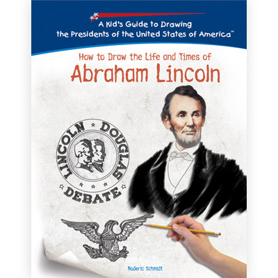 How to Draw the Life and Times of Abraham Lincoln