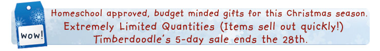 Homeschool approved, budget minded gifts for this Christmas season. Timberdoodle 5-day sale 